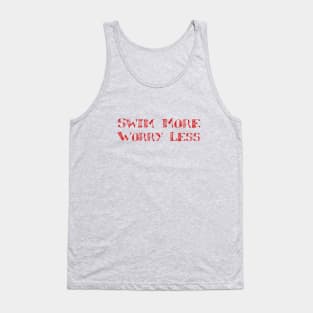 Swim more Worry less Tank Top